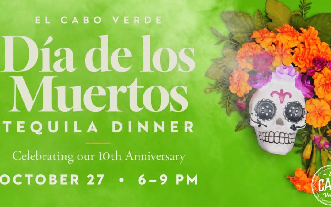 El Cabo Verde celebrates 10th anniversary with Dia de Muertos tequila dinner